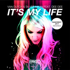 It's My Life (feat. Dee Dee) [Remixes] - Single by Van Dutch & Silver Nikan album reviews, ratings, credits