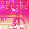 Partiti adesso (Remix) - Single album lyrics, reviews, download