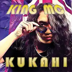 King MC - Single by Kukahi album reviews, ratings, credits