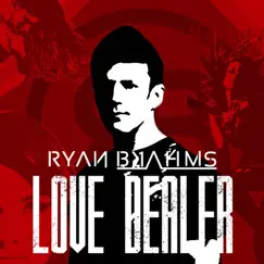 Love Dealer - Single by Ryan Brahms album reviews, ratings, credits