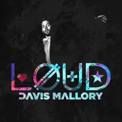 Loud - EP by Davis Mallory album reviews, ratings, credits