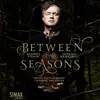 Between the Seasons album lyrics, reviews, download