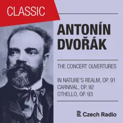 Antonín Dvořák: The Concert Ouvertures by Prague Radio Symphony Orchestra album reviews, ratings, credits