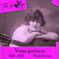 Vieja Guitarra (1928 - 1952) by Rosita Quiroga album reviews, ratings, credits