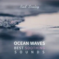 Ocean Waves (Best Soothing Sounds) by Bud Souley album reviews, ratings, credits