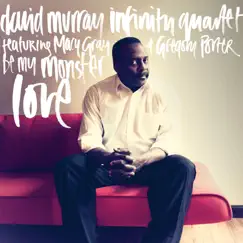 Be My Monster Love (feat. Macy Gray & Gregory Porter) by David Murray Infinity Quartet album reviews, ratings, credits