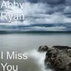 I Miss You - Single album lyrics, reviews, download