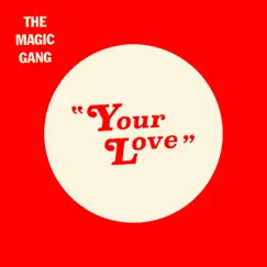 Your Love - Single by The Magic Gang album reviews, ratings, credits