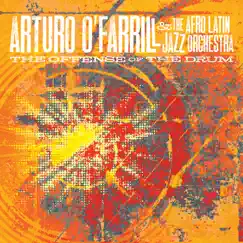 The Offense of the Drum by Arturo O'Farrill & The Afro Latin Jazz Orchestra album reviews, ratings, credits