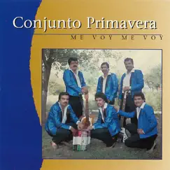 Me Voy Me Voy by Conjunto Primavera album reviews, ratings, credits