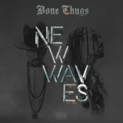 Waves (feat. Layzie Bone, Wish Bone, Flesh-n-Bone) Song Lyrics