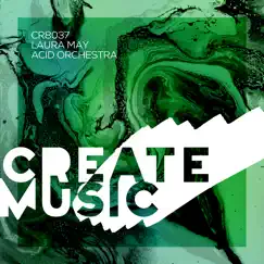 Acid Orchestra - Single by Laura May album reviews, ratings, credits