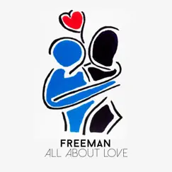All About Love - Single by Freeman album reviews, ratings, credits