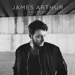 Can I Be Him (Acoustic Live Version) - Single by James Arthur album reviews, ratings, credits