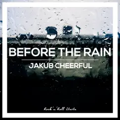 Before the Rain - Single by Jakub Cheerful album reviews, ratings, credits
