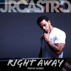 Right Away - Single by JR Castro album reviews, ratings, credits