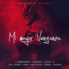 Mi Mayor Venganza (Remix) [feat. Benny Benni, Pouliryc, Lyan, Darkiel, Miky Woodz, Gotay, Beltito 