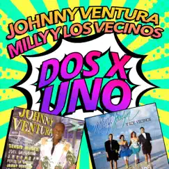 Dos x Uno by Johnny Ventura & Milly y Los Vecinos album reviews, ratings, credits