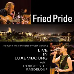 Fried Pride Live in Luxembourg with L'orchestre Pasdeloup by Fried Pride album reviews, ratings, credits