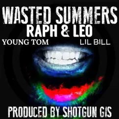 Raph & Leo (feat. Young Tom & Lil Bill) - Single by Wasted Summers album reviews, ratings, credits