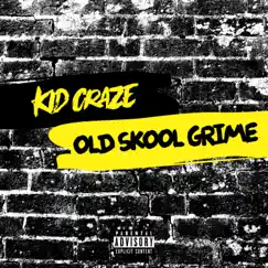 Old Skool Grime - Single by Kid Craze album reviews, ratings, credits