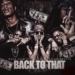 Back To That (feat. Lil Leek & Benedetto) - Single by RockStar album reviews, ratings, credits