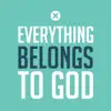 Everything Belongs to God - Single album lyrics, reviews, download