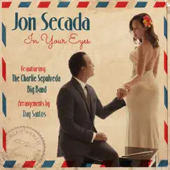 In Your Eyes (feat. The Charlie Sepulveda Big Band) - Single by Jon Secada album reviews, ratings, credits