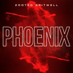 Phoenix - Single by Zooted Spitwell album reviews, ratings, credits