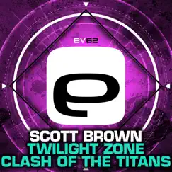 Twilight Zone / Clash of the Titans - Single by Scott Brown album reviews, ratings, credits