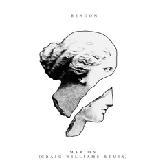 Marion (Craig Williams Remix) - Single by Beacon album reviews, ratings, credits