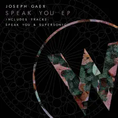 Speak You - Single by Joseph Gaex album reviews, ratings, credits