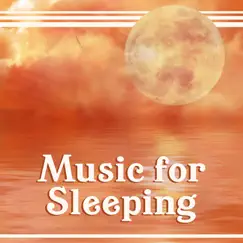 Music for Sleeping – Deeply Relaxing Sounds to Calm Your Mind, Regulate Sleep Cycle, Improve REM Stage by Deep Sleep Maestro Sounds album reviews, ratings, credits