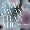 Stay Away Från Mig - Single album lyrics, reviews, download