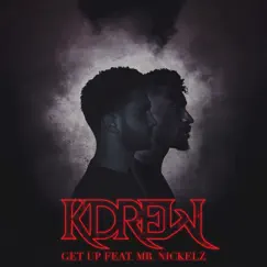 Get Up (feat. Mr. Nickelz) - Single by KDrew album reviews, ratings, credits