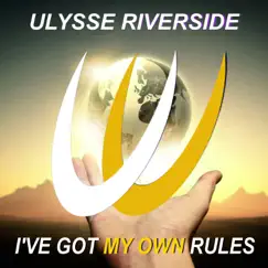 I've Got My Own Rules - Single by Ulysse Riverside album reviews, ratings, credits