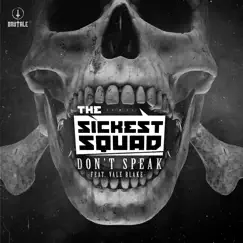 Don't Speak (feat. Vale Blake) - Single by The Sickest Squad album reviews, ratings, credits