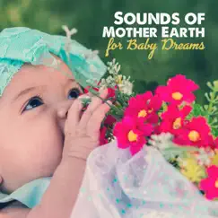 Sounds of Mother Earth for Baby Dreams: 30 New Age Songs for Cure Baby Insomnia, Natural Sleep Aid, Gentle Lullabies for Newborn, Music for Dreaming by Gentle Baby Lullabies World & Calming Water Consort album reviews, ratings, credits