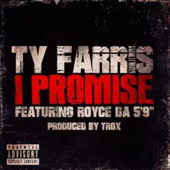 I Promise (feat. Royce Da 5'9) - Single by Ty Farris album reviews, ratings, credits