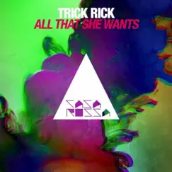 All That She Wants - Single by Trick Rick album reviews, ratings, credits
