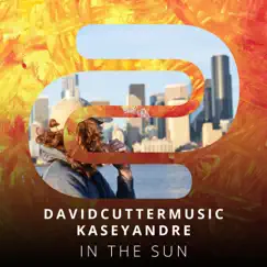 In the Sun - Single by David Cutter Music & Kasey Andre album reviews, ratings, credits