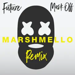 Mask Off (Marshmello Remix) - Single by Future album reviews, ratings, credits