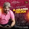 Kabaddi Pecha - Single album lyrics, reviews, download