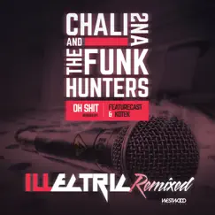 Oh Shit Remixes - Single by The Funk Hunters & Chali 2na album reviews, ratings, credits
