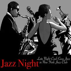 Jazz Night – Late Night Cool Easy Jazz in New York Jazz Club by Jazz Instrumental Songs Cafe album reviews, ratings, credits