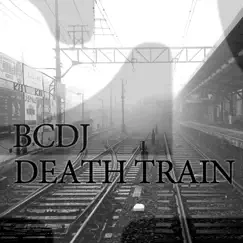 Death Train - Single by BCDJ album reviews, ratings, credits