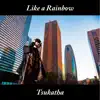 Like a Rainbow - Single album lyrics, reviews, download