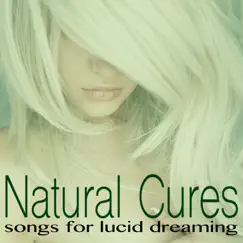 Natural Cures - Zen Music Garden Collection, Songs for Lucid Dreaming Sessions by Mental Detox Series album reviews, ratings, credits