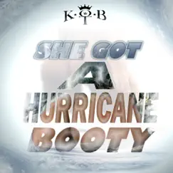 She Got a Hurricane Booty - Single by KOB album reviews, ratings, credits