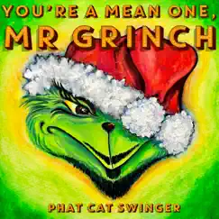 You're a Mean One, Mr. Grinch (feat. Marco Palos) Song Lyrics